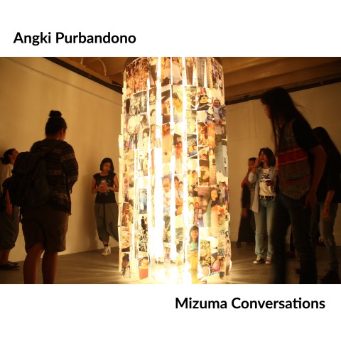 Mizuma Conversations | Angki Purbandono