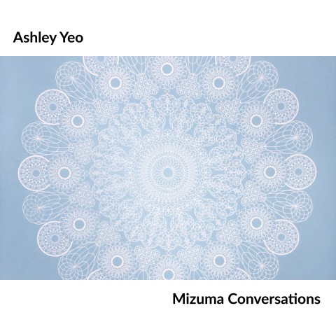 Mizuma Conversations | Ashley Yeo