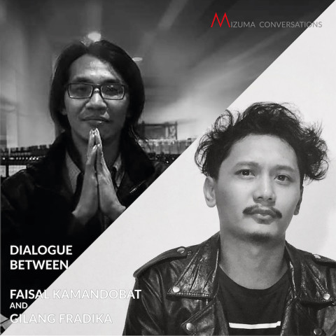 Mizuma Conversations | Dialogue between Faisal Kamandobat and Gilang Fradika