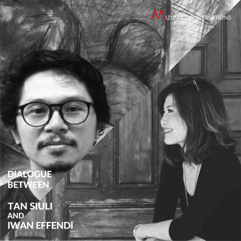 Mizuma Conversations | Dialogue between Tan Siuli and Iwan Effendi